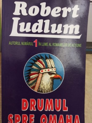 Robert Ludlum - Drumul spre Omaha foto