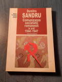 Comunizarea societatii romanesti in anii 1944 -1947 Dumitru Sandru