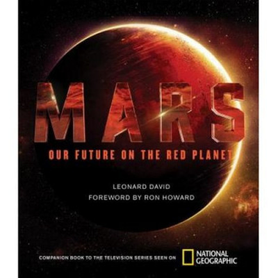 Mars: Our Future on the Red Planet, Leonard David foto