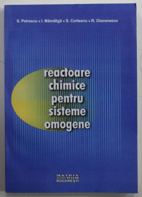 REACTOARE CHIMICE PENTRU SISTEME OMOGENE de S. PETRESCU ...R. DIACONESCU , 2001 foto