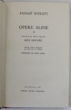 OPERE ALESE VOL. II : POVESTIRILE LUI ADRIAN ZOGRAFFI - MOS ANGHEL de PANAIT ISTRATI (EDITIE BILINGVA ROM. -FRANCEZA ) , 1966