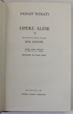 OPERE ALESE VOL. II : POVESTIRILE LUI ADRIAN ZOGRAFFI - MOS ANGHEL de PANAIT ISTRATI (EDITIE BILINGVA ROM. -FRANCEZA ) , 1966