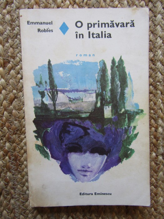 O primavara in Italia - Emmanuel Robles