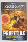 DOLORES CANNON , CONVERSATII CU NOSTRADAMUS , PROFETIILE SALE EXEMPLICATE , 2024