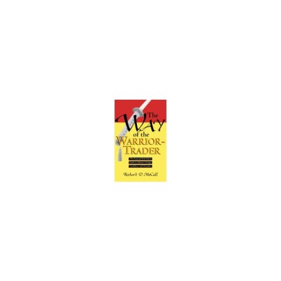 Way of Warrior Trader: The Financial Risk-Taker&amp;#039;s Guide to Samurai Courage, Confidence and Discipline foto