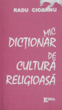 Mic dictionar de cultura religioasa - Radu Ciobanu