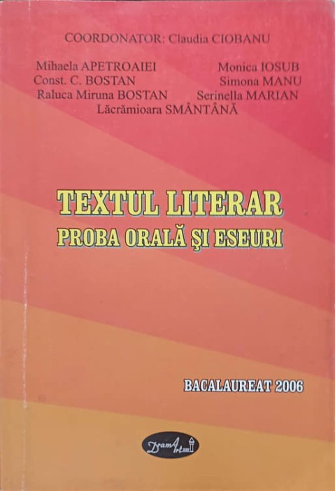 TEXTUL LITERAR. PROBA ORALA SI ESEURI. BACALAUREAT 2006-CLAUDIA CIOBANU SI COLAB.-276696