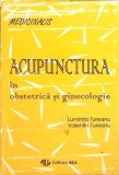 ACUPUNCTURA IN OBSTETRICA SI GINECOLOGIE-LUMINITA TUREANU, VALENTIN TUREANU-264034