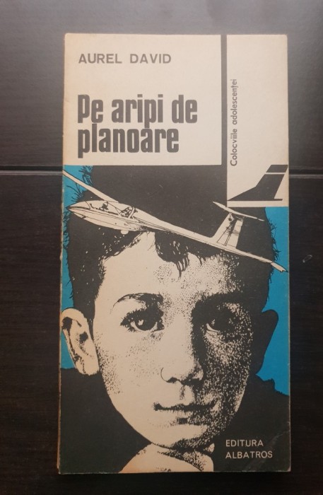 Pe aripi de planoare - Aurel David