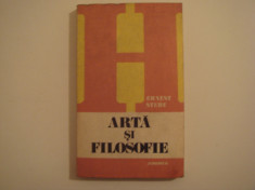 Arta si filosofie - Ernest Stere Editura Junimea 1979 foto