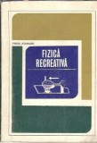 Cumpara ieftin Fizica recreativa - Virgil Atanasiu