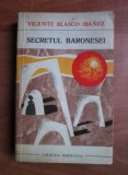 Vicente Blasco Ibanez - Secretul baronesei