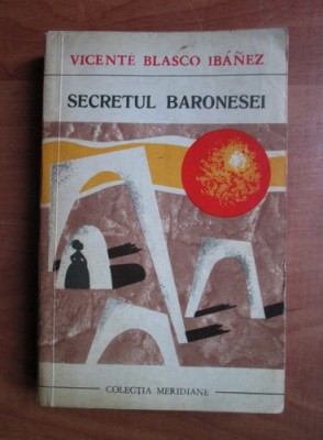 Vicente Blasco Ibanez - Secretul baronesei foto