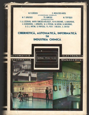 C9106 CIBERNETICA, AUTOMATICA INFORMATICA IN INDUSTRIA CHIMICA - FLORESCU MIZIL foto