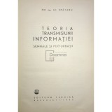 Al. Spataru - Teoria transmisiunii informatiei - Semnale si perturbatii (Editia: 1966)