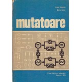 Arpad Kelemen - Mutatoare, Editura Didactica si Pedagogica 1978, 408 pagini, Carte Tehnica Electronica