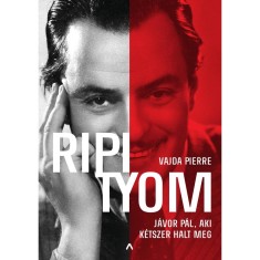 Ripityom - Javor Pal, aki ketszer halt meg - Vajda Pierre foto
