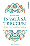 Invata sa te bucuri - Frederic Lenoir - Philobia