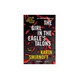 The Girl in the Eagle's Talons: A Lisbeth Salander Novel