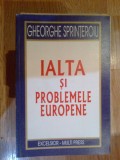 H5 IALTA SI PROBLEMELE EUROPENE de GHEORGHE SPRINTEROIU