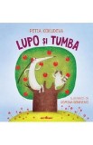 Carte Lupo si Tumba, Autor Petia Kokudeva, Ilustratii Romina Beneventi, Traducere Lora Nenkovska, Limba Bulgara, Carti Pentru Copii
