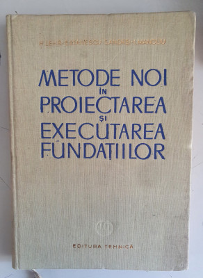 Metode noi in proiectarea si executarea fundatiilor- H. Lehr, E. Stanescu foto