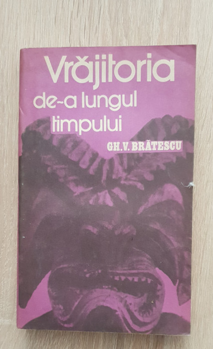 Vrăjitoria de-a lungul timpului - Gh. V. Brătescu