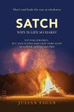 Satch: Why is Life so Hard?