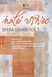 Opera dramatica - Volumul I | Matei Visniec, 2019, cartea romaneasca