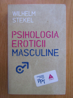 Psihologia eroticii masculine/ Wilhelm Stekel foto