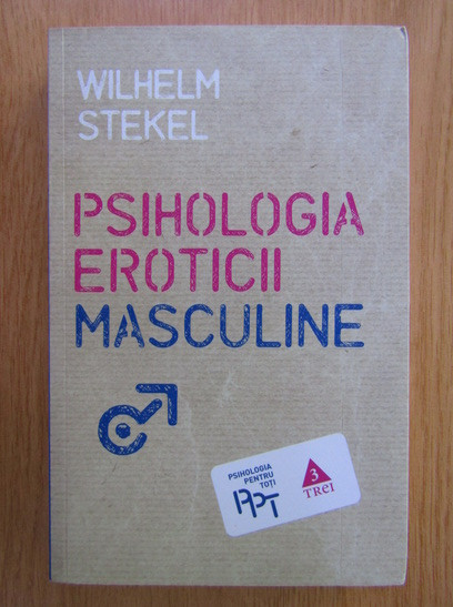 Psihologia eroticii masculine/ Wilhelm Stekel