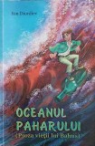 Oceanul Paharului - Ion Diordiev, Proza Vietii lui Bahus, Editura Chisinau 2014, Romana, Beletristica, Roman