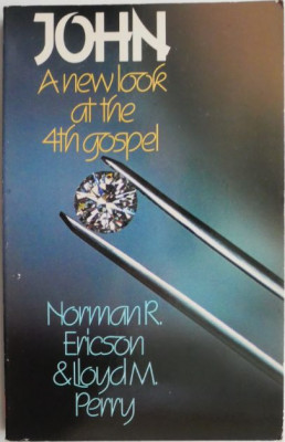 John. A new look at the 4th gospel &amp;ndash; Norman R. Ericson, Lloyd M. Perry foto