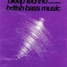 Join the Future: Bleep Techno and the Birth of British Bass Music