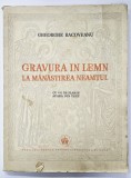 GRAVURA IN LEMN LA MANASTIREA NEAMTU - GHEORGHE RACOVEANU 1940