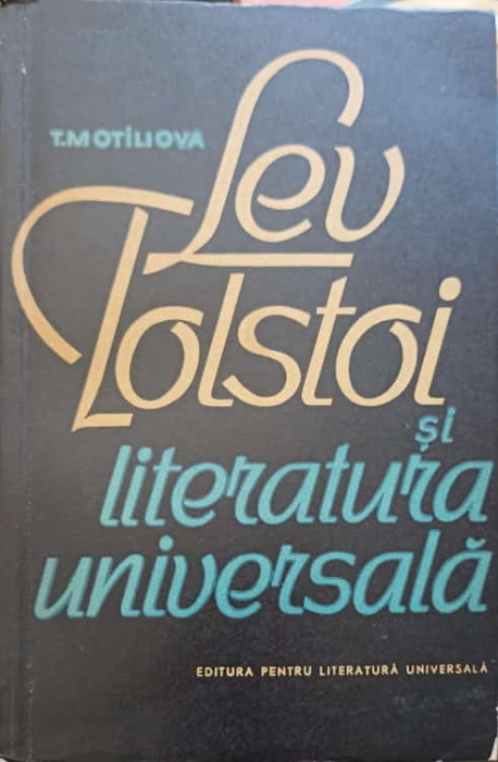 LEV TOLSTOI SI LITERATURA UNIVERSALA-T. MOTILIOVA-244092