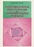 Cumpara ieftin Contabilitatea Institutiilor Din Administratia Publica - Constantin Jitaru