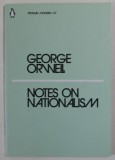 NOTES ON NATIONALISM by GEORGE ORWELL , 2013