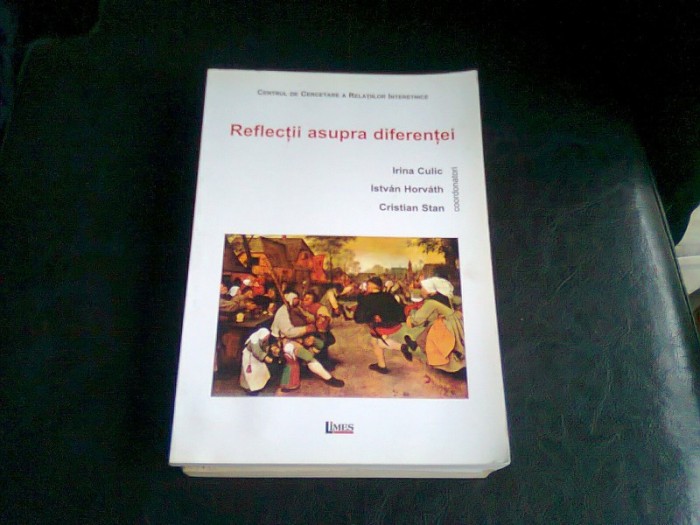 REFLECTII ASUPRA DIFERENTEI - IRINA CULIC, ISTVAN HORVATH si CRISTIAN STAN
