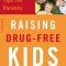 Raising Drug-Free Kids: 100 Tips for Parents
