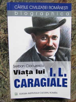 VIATA LUI I.L. CARAGIALE-SERBAN CIOCULESCU foto