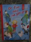 Ce Fac Daca Ma Pierd?, Dagmar Geisler - Editura Univers Enciclopedic