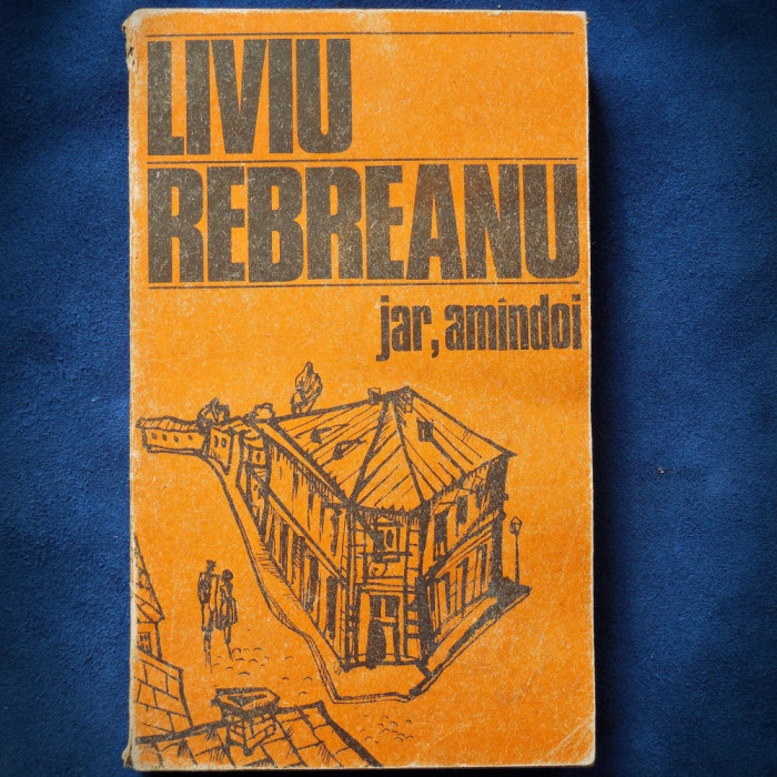 LIVIU REBREANU - JAR, AMANDOI