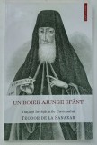 UN BOIER AJUNGE SFANT , VIATA SI INVATATURILE CUVIOSULUI TEODOR DE LA SANAXAR traducere de ADRIAN TANASESCU - VLAS , 2023