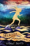 Serafina and the Splintered Heart (a Serafina Novel)