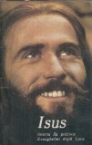 Isus: istoria Sa - Evanghelia dupa Luca, Editura Campus Crusade, 1990, Spiritualitate, Religie