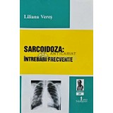 SARCOIDOZA : INTREBARI FRECVENTE - Liliana Veres (AC87)