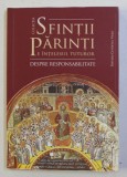 COLECTIA SFINTII PARINTI PE INTELESUL TUTUROR NR. 4 - DESPRE RESPONSABILITATE , 2017