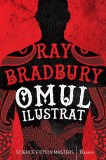 Omul Ilustrat - Ray Bradbury - Editura Grupul Art