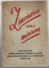 Ziaristica este o misiune - Dare de seama asupra primului Congres al Asociatiilor Nationale ale Ziaristilot, Venetia, 1942